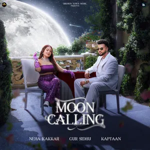 Moon Calling - Gur Sidhu, Neha Kakkar